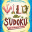 Will Shortz Presents Wild for Sudoku: 200 Challenging Puzzles