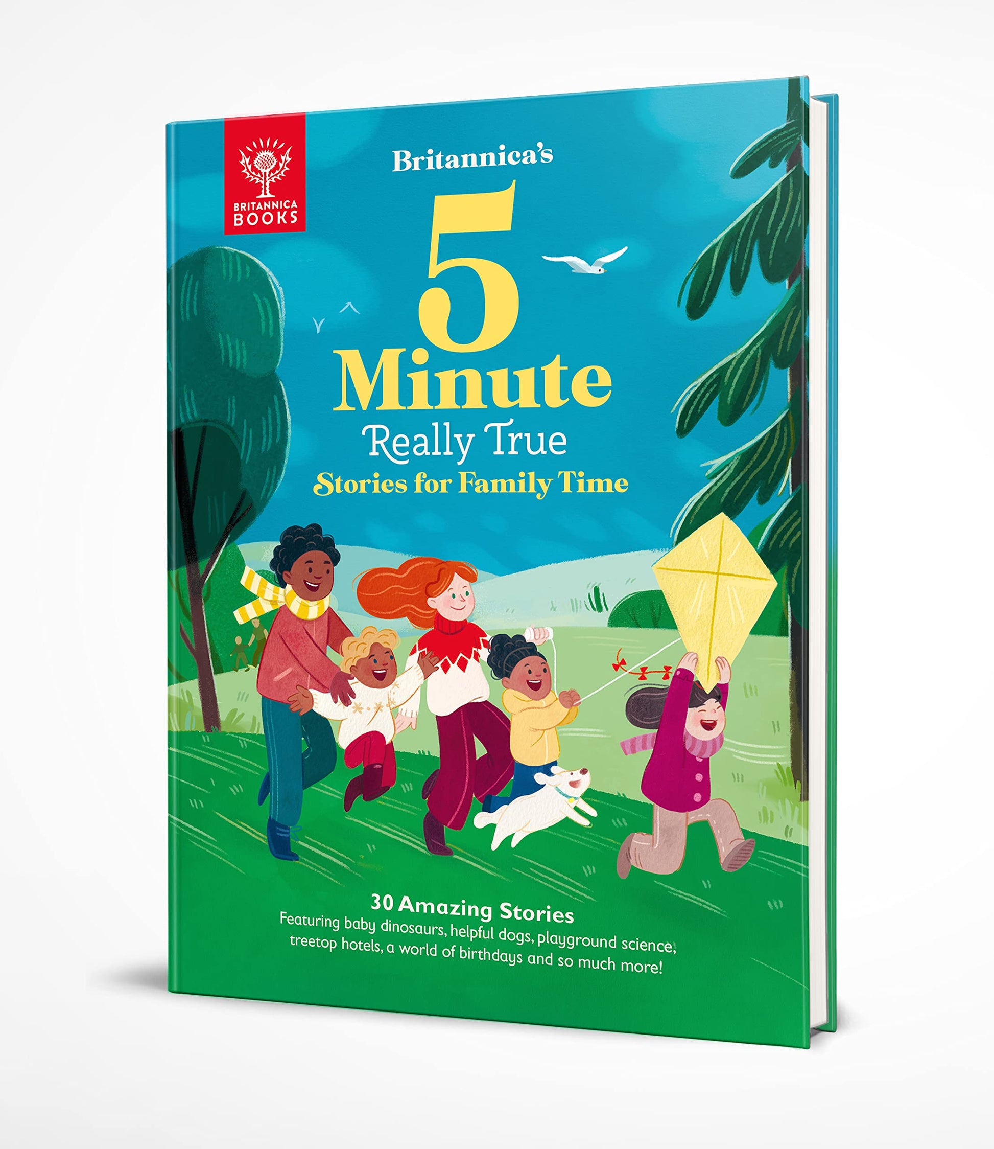 Britannica's 5-Minute Really True Stories for Family Time: 30 Amazing Stories: Featuring baby dinosaurs, helpful dogs, playground science, family reunions, a world of birthdays, and so much more!