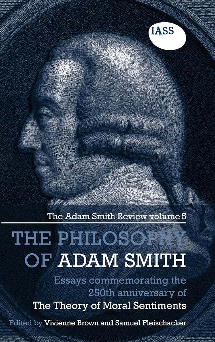 The Philosophy of Adam Smith: The Adam Smith Review, Volume 5: Essays Commemorating the 250th Anniversary of The Theory of Moral Sentiments