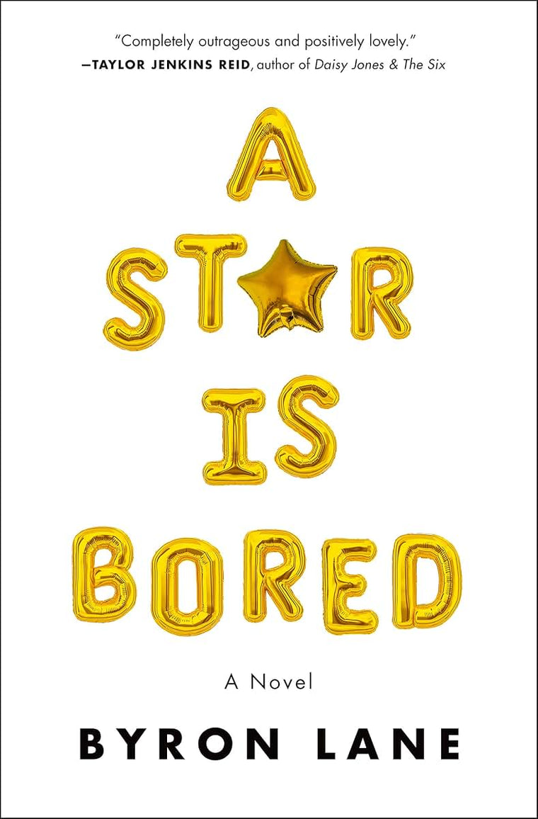 A Star Is Bored: A Novel