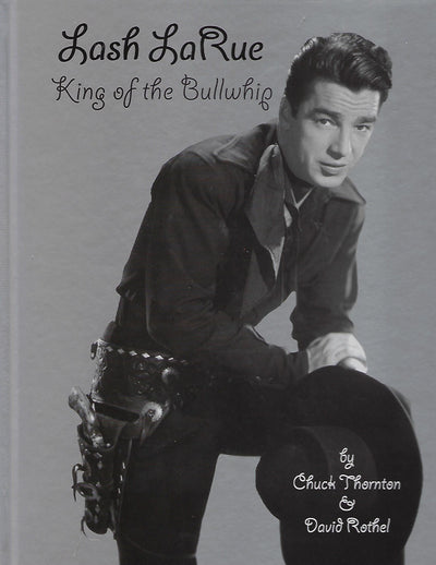 Lash LaRue, King of the Bullwhip
