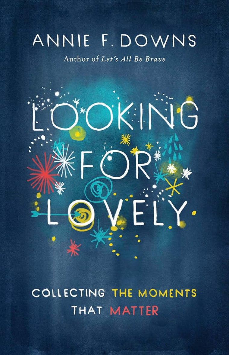 Looking for Lovely: Collecting the Moments that Matter
