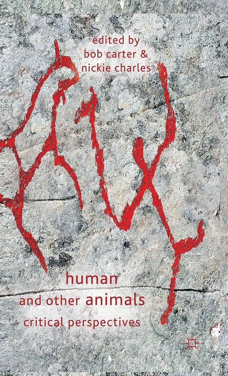 Human and Other Animals: Critical Perspectives