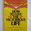 HOW TO LIVE THE VICTORIOUS LIFE