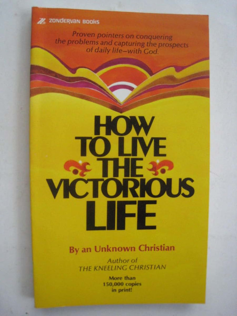 HOW TO LIVE THE VICTORIOUS LIFE