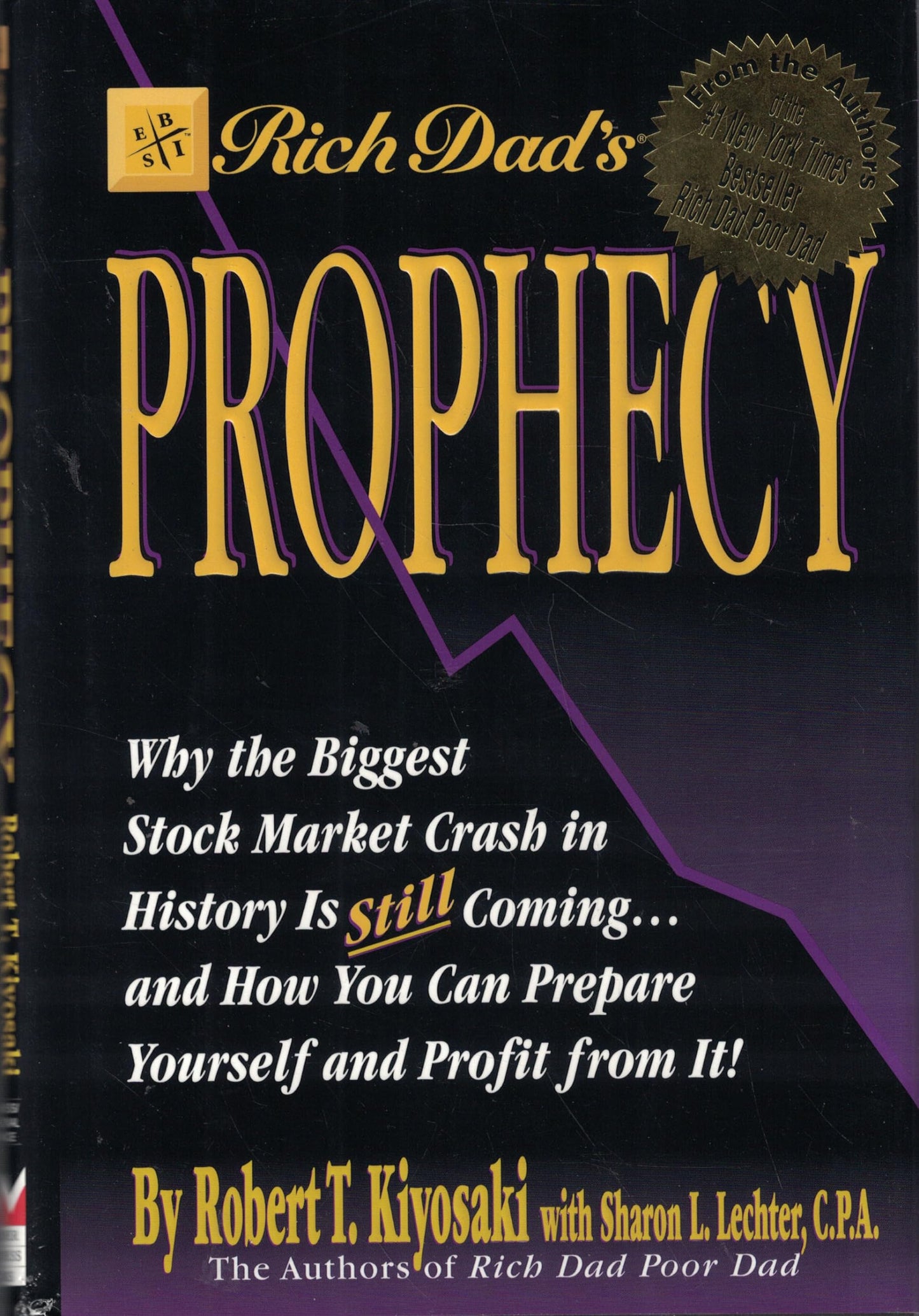 Rich Dads Prophecy: Why the Biggest Stock Market Crash in History Is Still Coming...and How You Can Prepare Yourself and Profit from It!