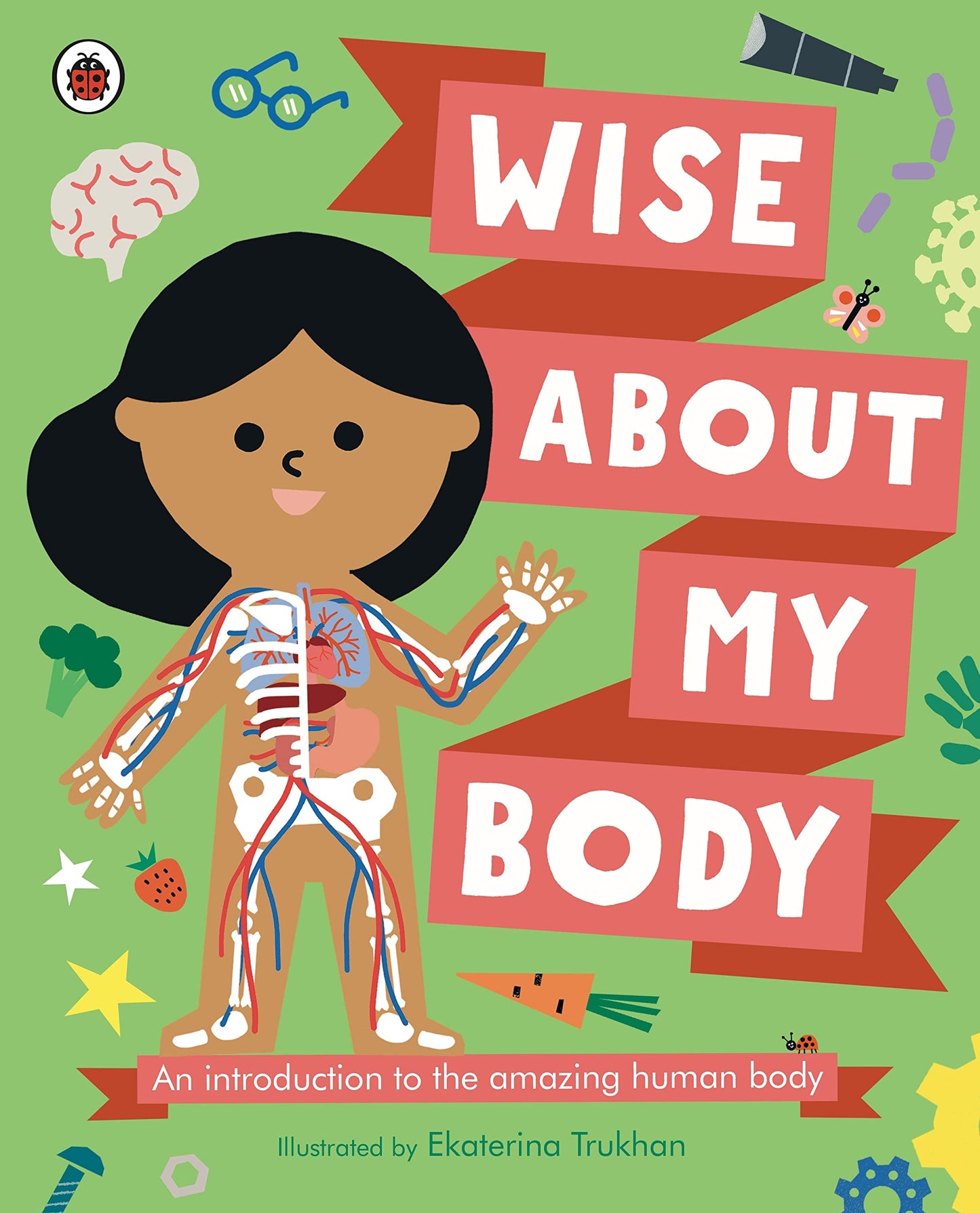Wise About My Body: An introduction to the human body by Tru