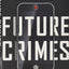Future Crimes: Everything Is Connected, Everyone Is Vulnerable and What We Can Do About It
