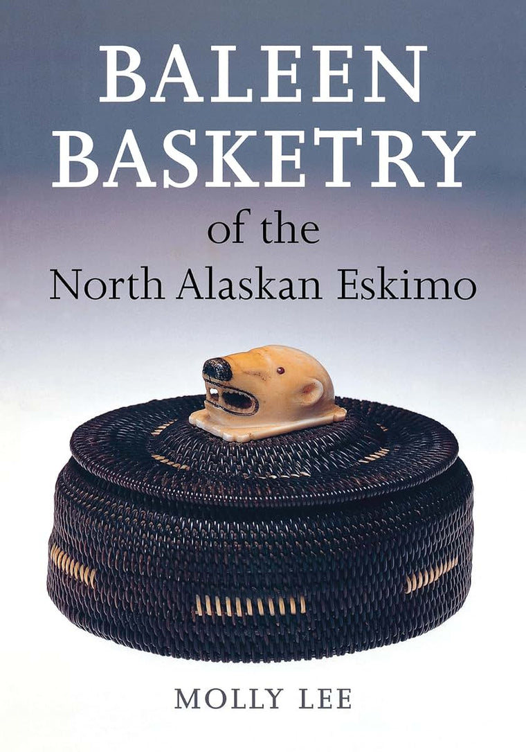 Baleen Basketry of the North Alaskan Eskimo