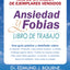 ANSIEDAD Y FOBIAS: LIBRO DE TRABAJO (Spanish Edition)
