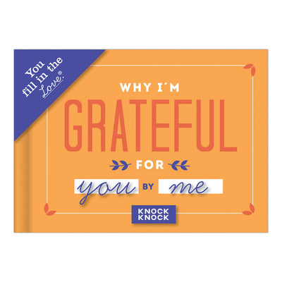 Knock Knock Why I'm Grateful for You Fill in the Love Book Fill-in-the-Blank Gift Journal