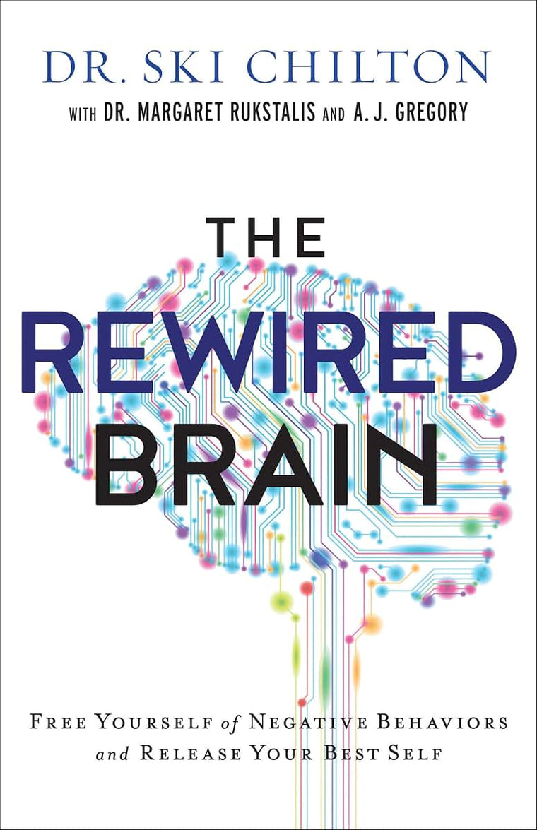 The ReWired Brain: Free Yourself of Negative Behaviors and Release Your Best Self