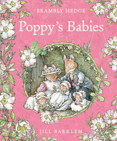 Poppy?s Babies: A 40th Anniversary Classic Picture Book of Family and Nature (Brambly Hedge)