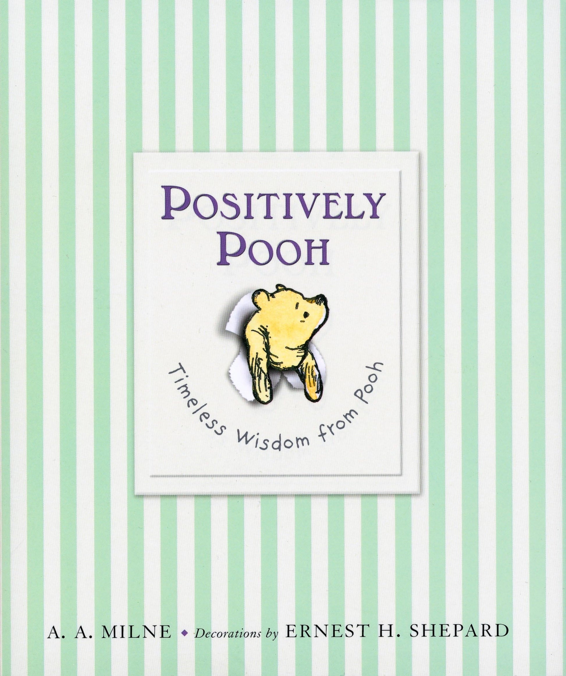 Positively Pooh: Timeless Wisdom from Pooh (Winnie-the-Pooh)
