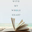 With My Whole Heart: Reflections On The Heart Of The Psalms