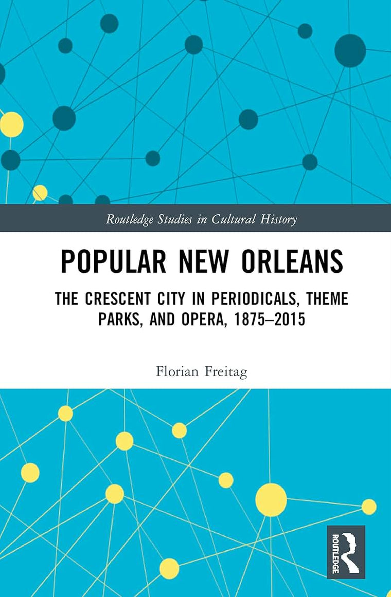 Popular New Orleans (Routledge Studies in Cultural History)