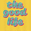 The Good Life: What Jesus Teaches about Finding True Happiness