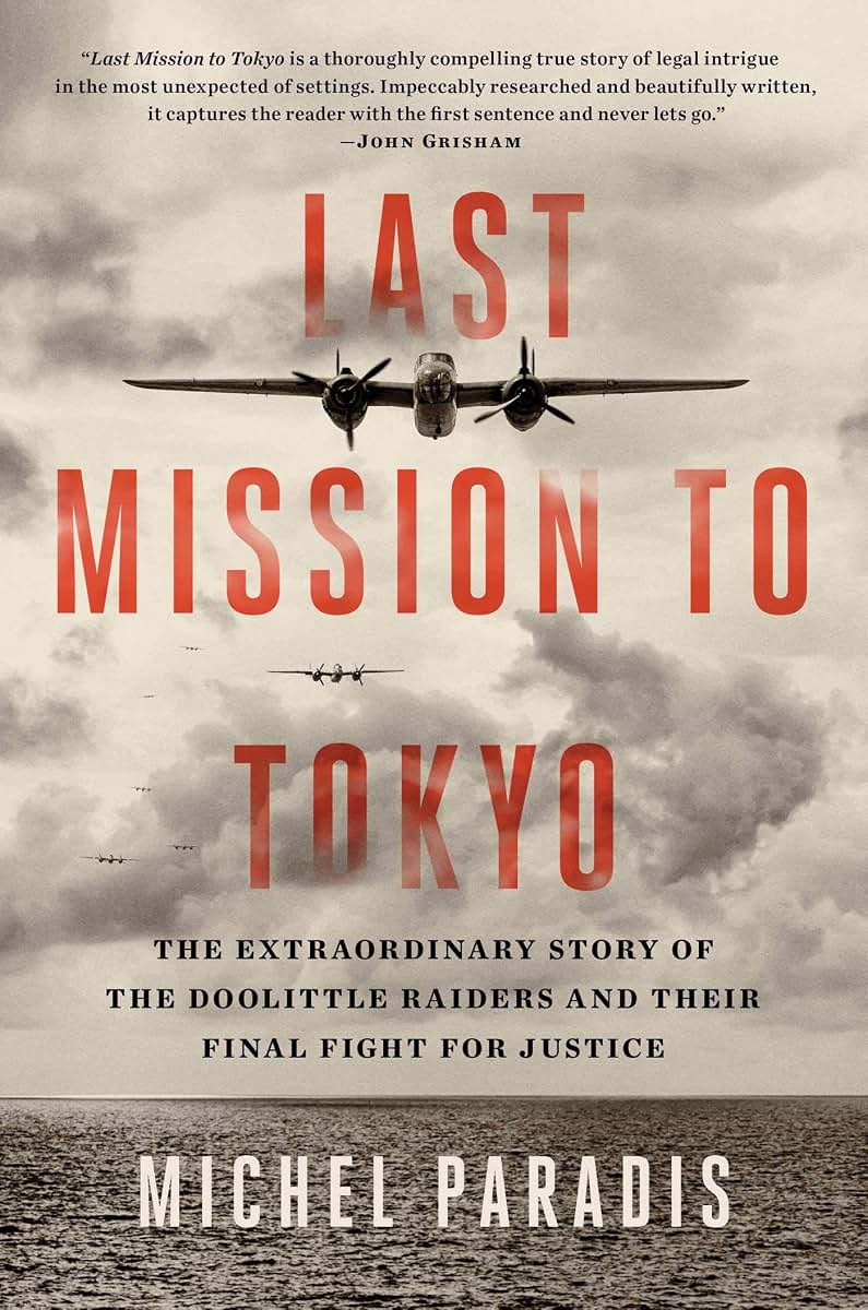 Last Mission to Tokyo: The Extraordinary Story of the Doolittle Raiders and Their Final Fight for Justice