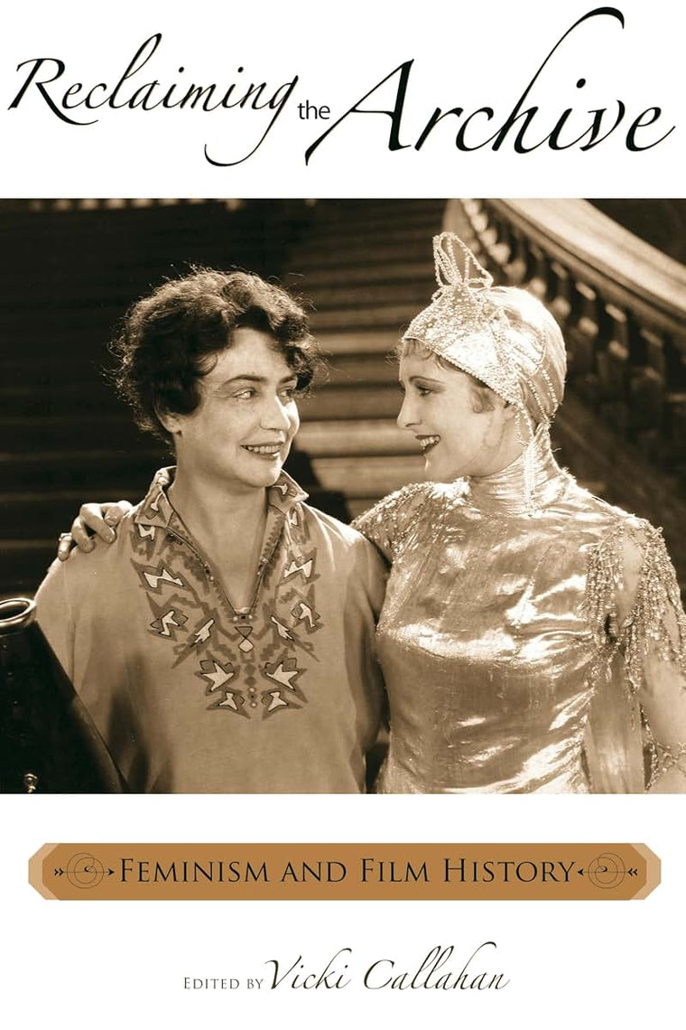 Reclaiming the Archive: Feminism and Film History (Contemporary Approaches to Film and Media Studies)