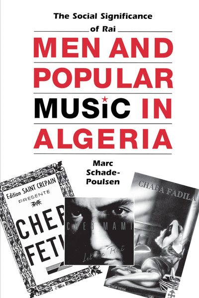 Men and Popular Music in Algeria: The Social Significance of Ra (CMES Modern Middle East Series)