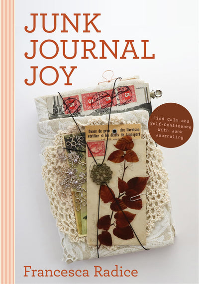 Junk Journal Joy: Find Calm and Self-Confidence With Junk Journaling