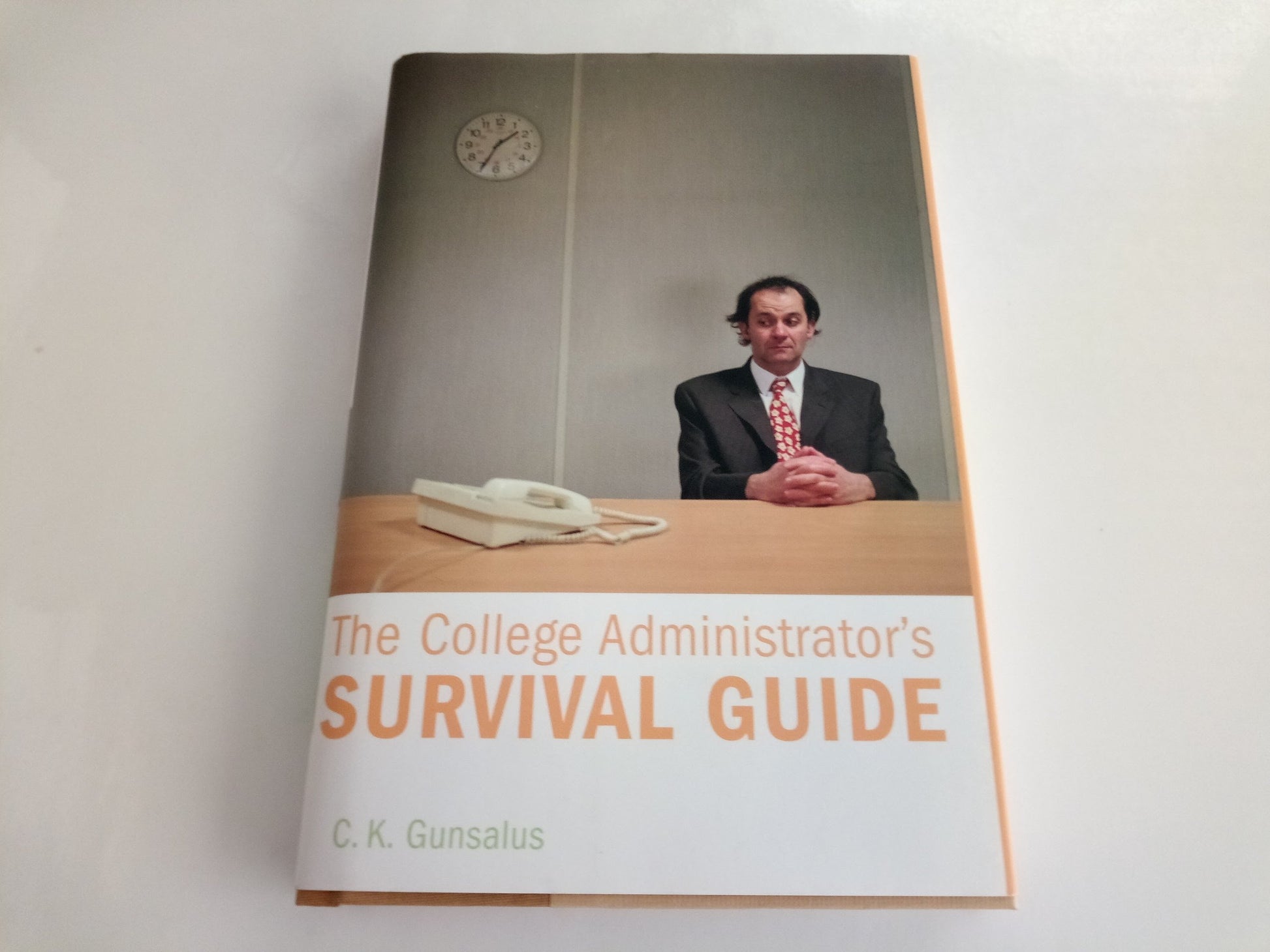 The College Administrators Survival Guide