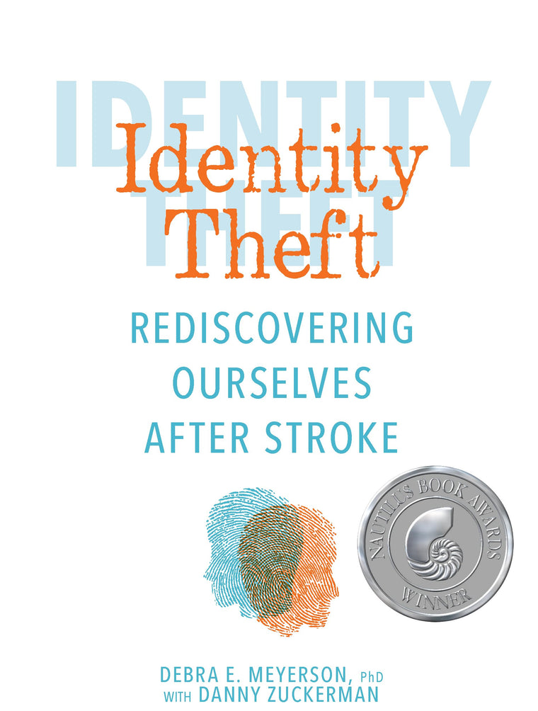 Identity Theft: Rediscovering Ourselves After Stroke
