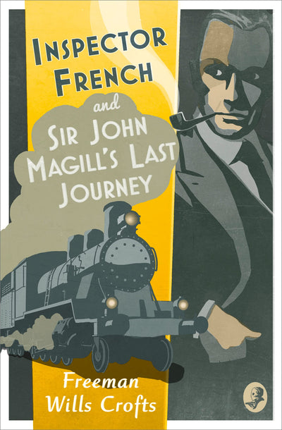 Inspector French: Sir John Magills Last Journey (Inspector French Mystery)