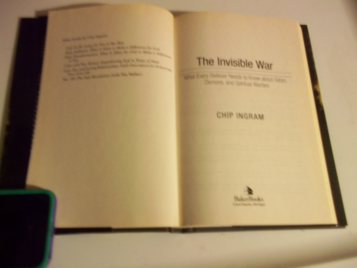 Invisible War, The: What Every Believer Needs to Know about Satan, Demons, and Spiritual Warfare