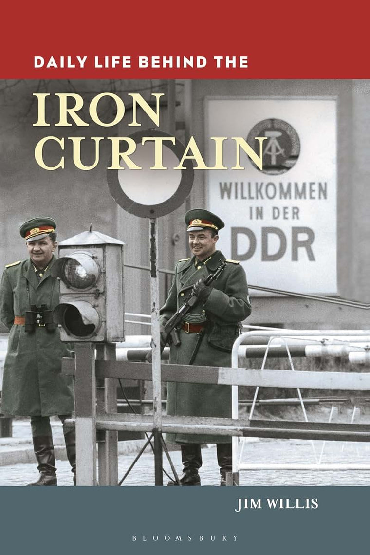 Daily Life behind the Iron Curtain (The Greenwood Press Daily Life Through History Series)