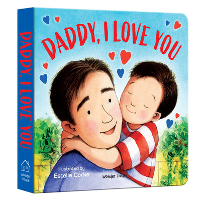 Daddy, I Love You [I Love You Series] Illustrated Board Books for Children / Early Learning Books / Fun Learning /Toddlers Reading Books / Emotional