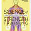 Science of Strength Training: Understand the Anatomy and Physiology to Transform Your Body