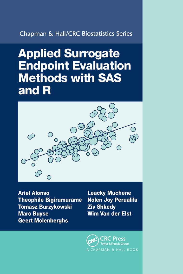 Applied Surrogate Endpoint Evaluation Methods with SAS and R (Chapman & Hall/CRC Biostatistics Series)