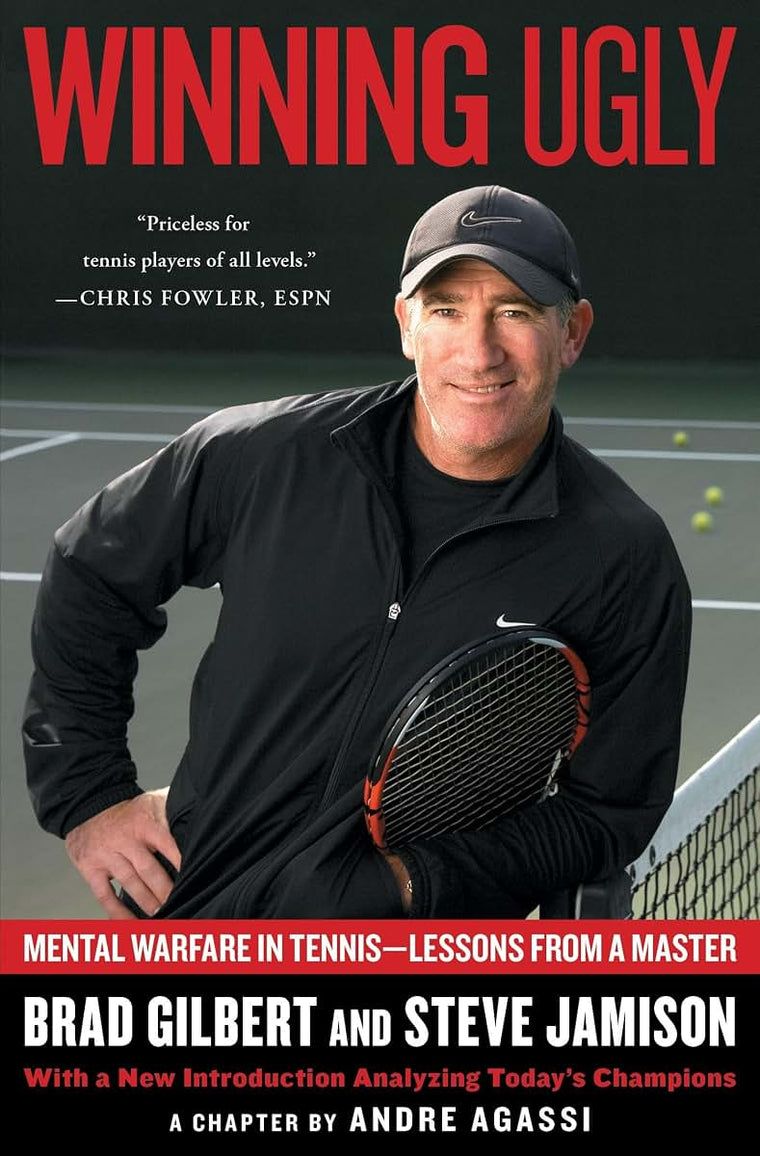 Winning Ugly: Mental Warfare in Tennis--Lessons from a Master (New)