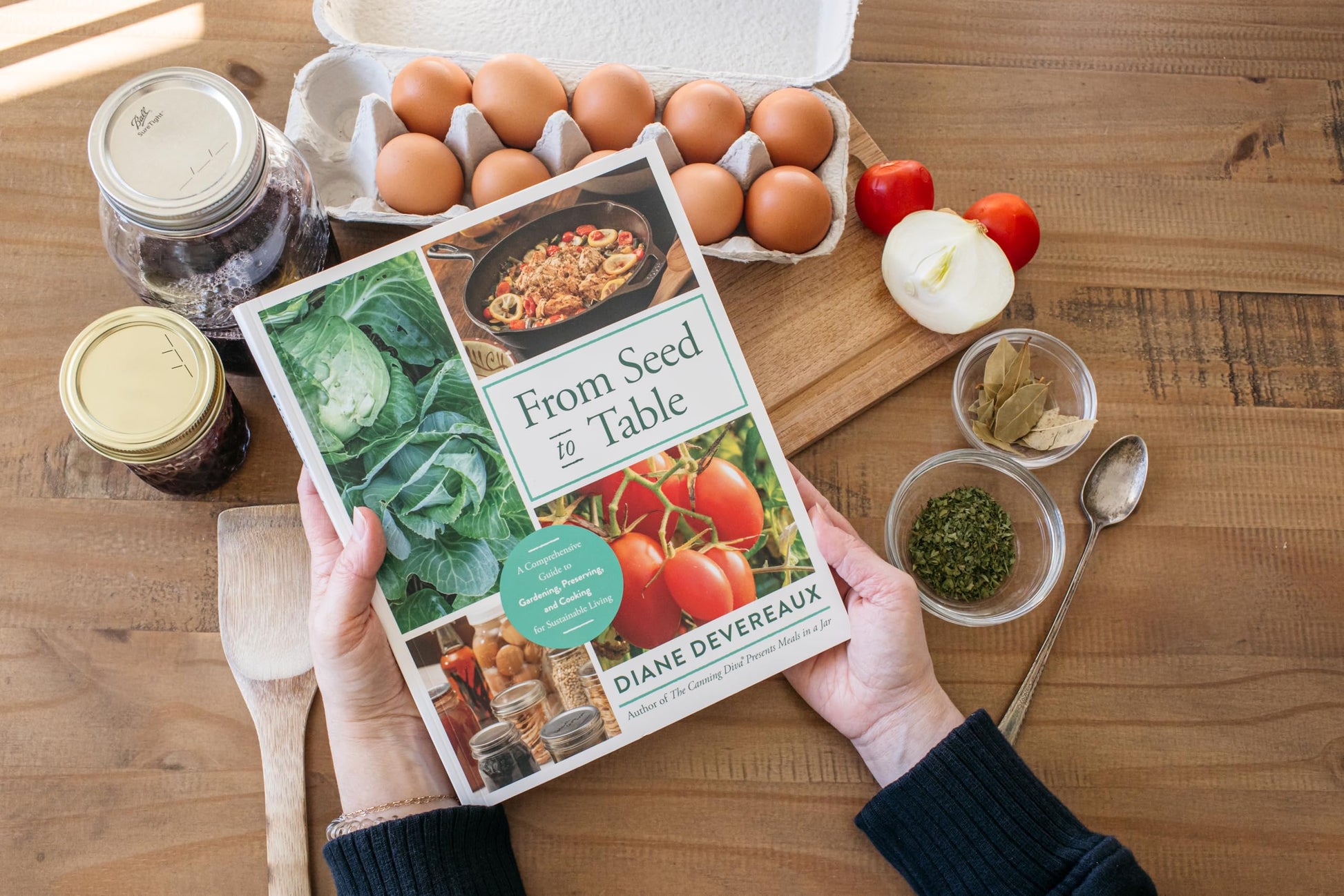 From Seed to Table: A Comprehensive Guide to Gardening, Preserving, and Cooking for Sustainable Living
