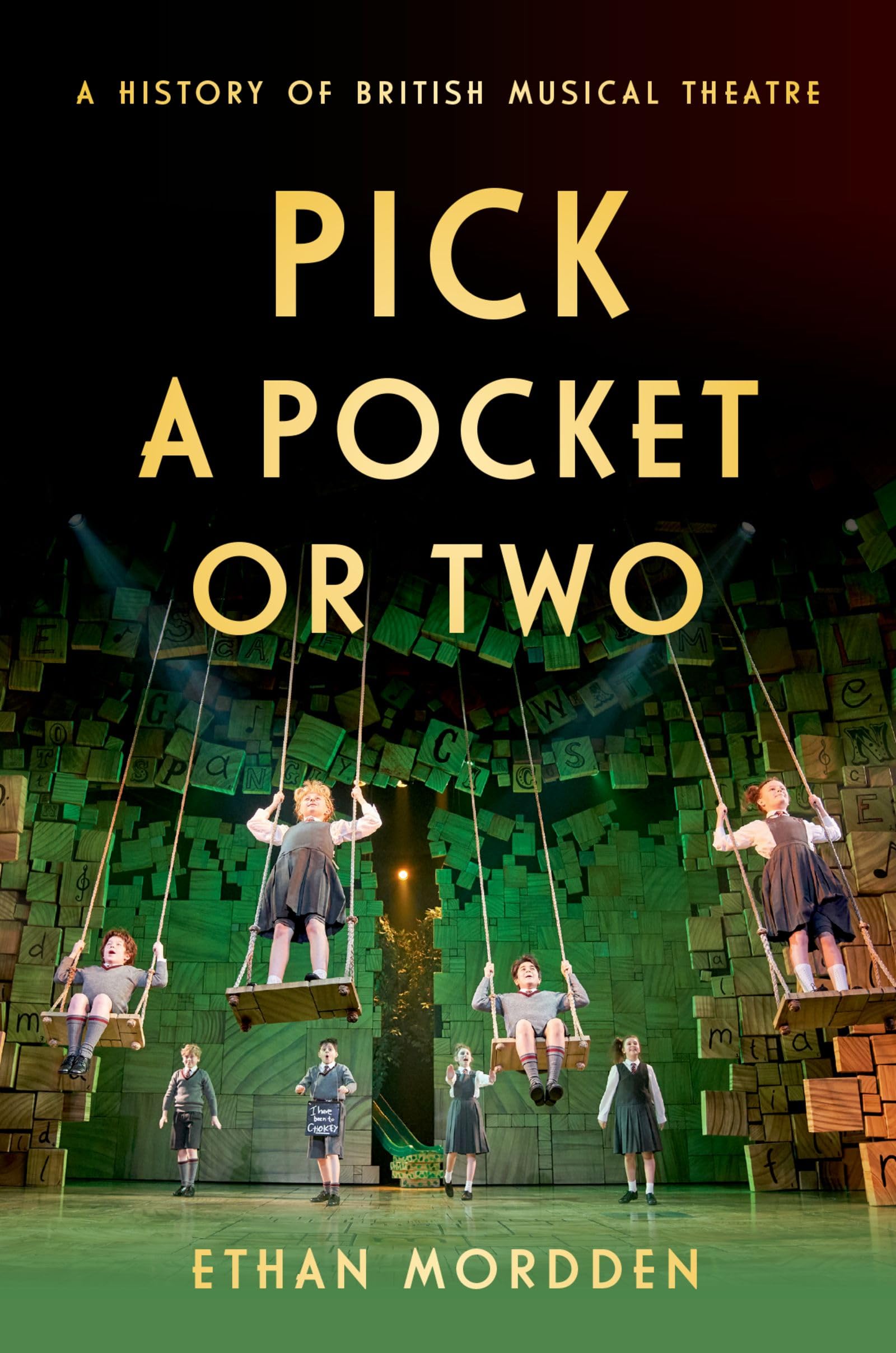 Pick a Pocket Or Two: A History of British Musical Theatre