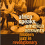 Africa Speaks, America Answers: Modern Jazz in Revolutionary Times (The Nathan I. Huggins Lectures)