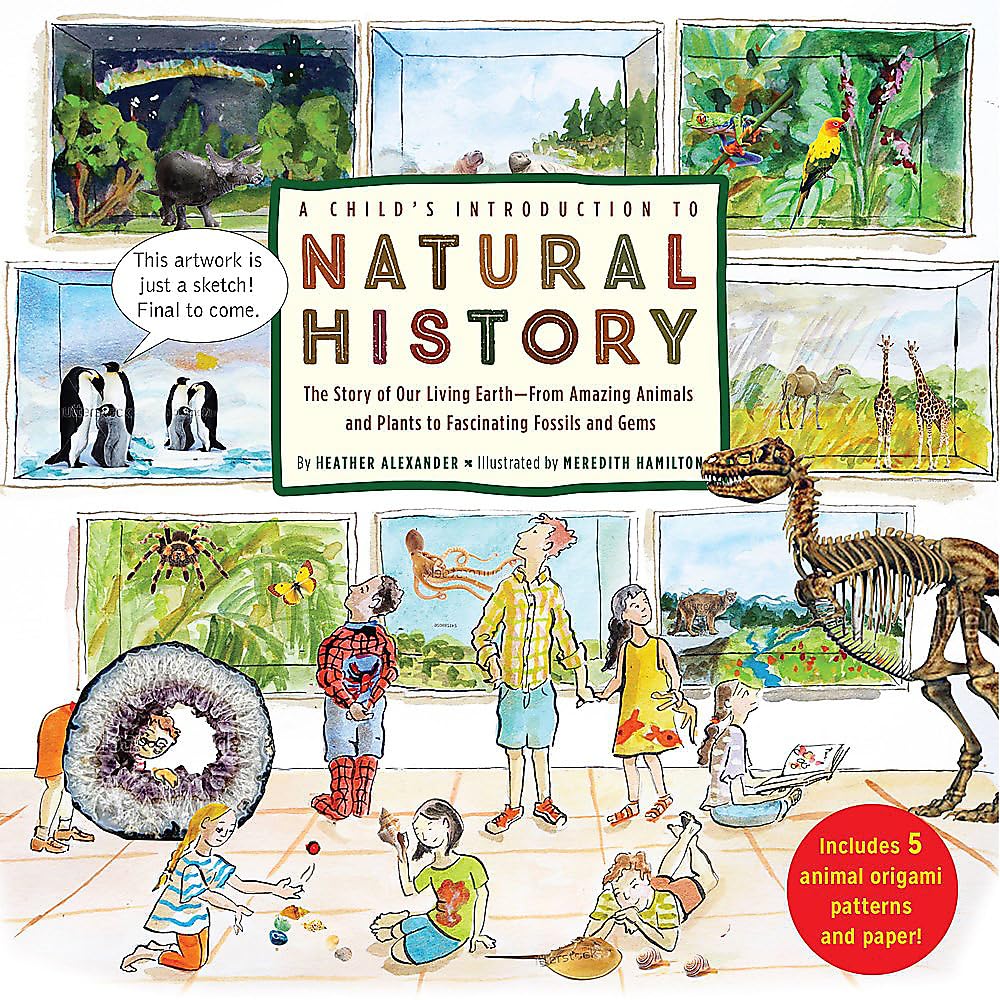 A Child's Introduction to Natural History: The Story of Our Living Earth-From Amazing Animals and Plants to Fascinating Fossils and Gems (A Child's Introduction Series)