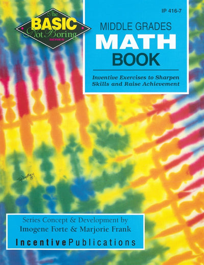 Middle Grades Math Book BASIC/Not Boring: Inventive Exercises to Sharpen Skills and Raise Achievement