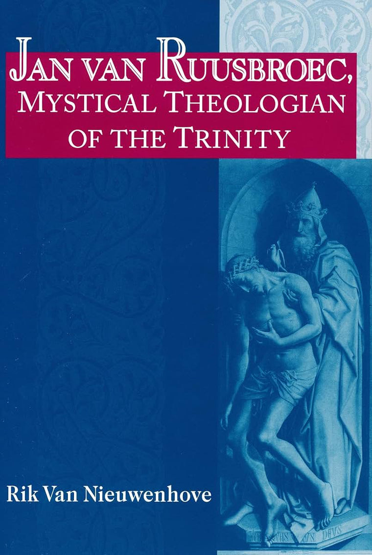 Jan van Ruusbroec, Mystical Theologian of the Trinity (Studies in Spirituality and Theology) (Studies in Spirituality and Theology, 7)
