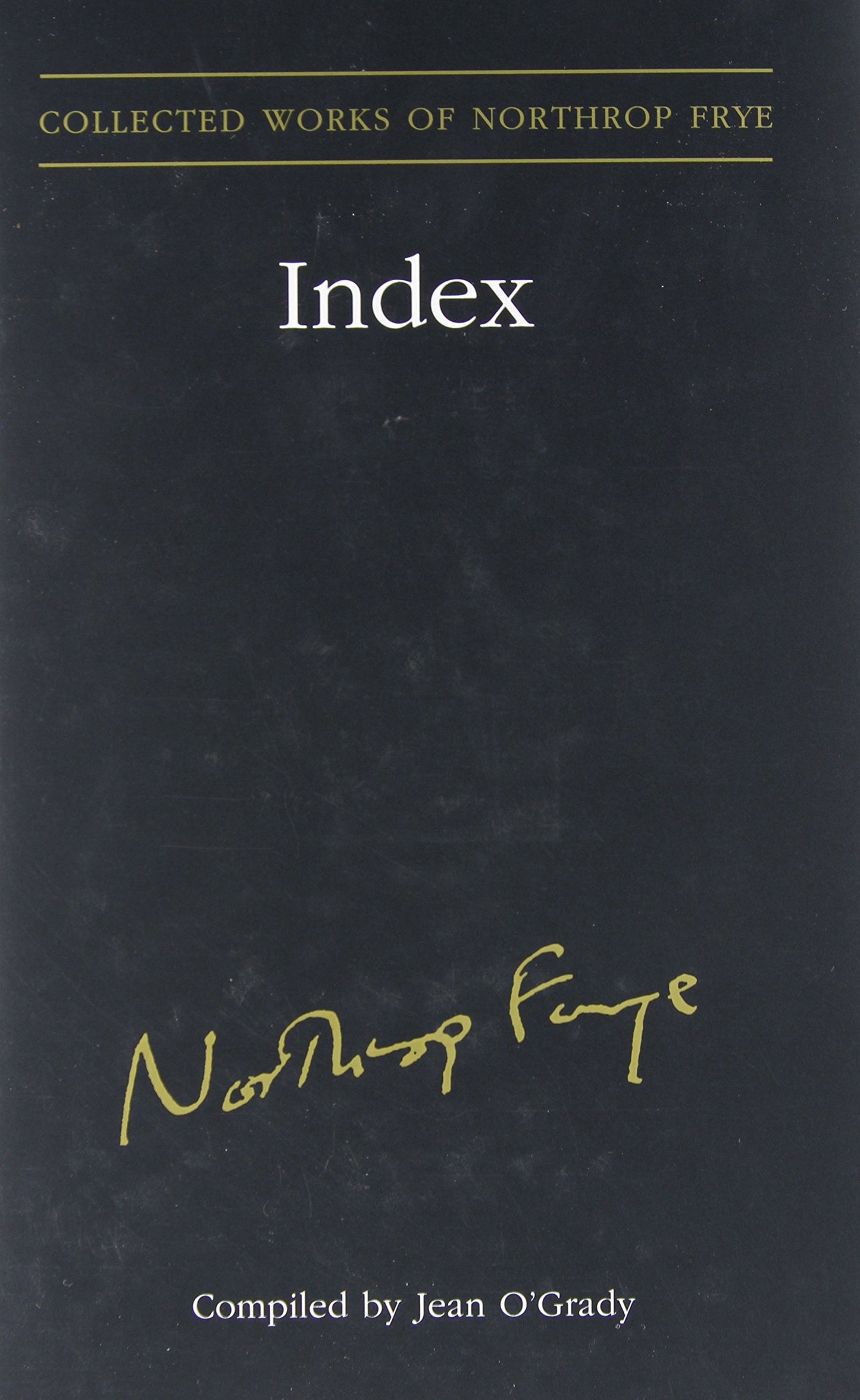Index to the Collected Works of Northrop Frye - Vol. 30