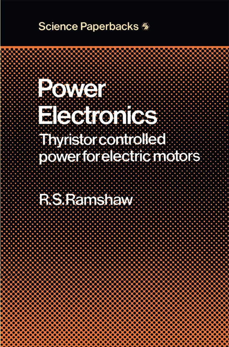Power Electronics: Thyristor Controlled Power for Electric Motors (Modern Electrical Studies)