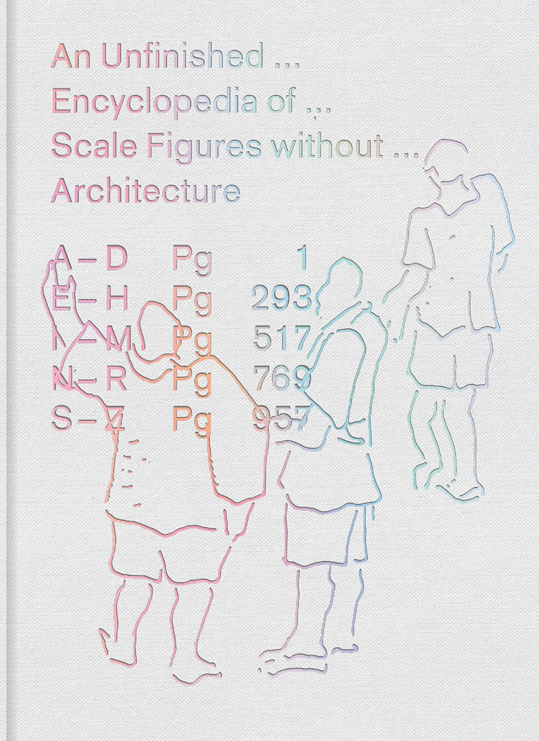 An Unfinished Encyclopedia of Scale Figures without Architecture (Mit Press)