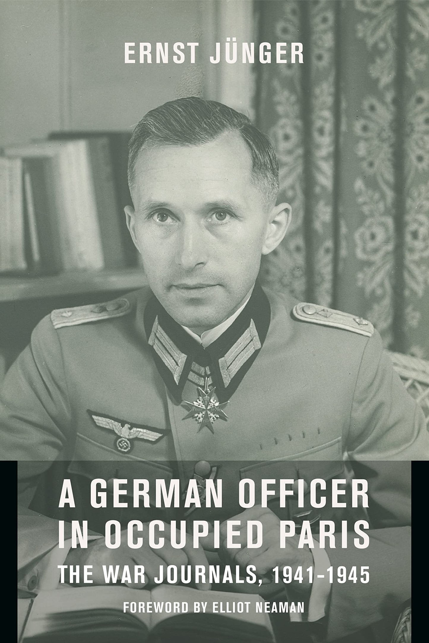 A German Officer in Occupied Paris: The War Journals, 1941-1945 (European Perspectives: A Series in Social Thought and Cultural Criticism)