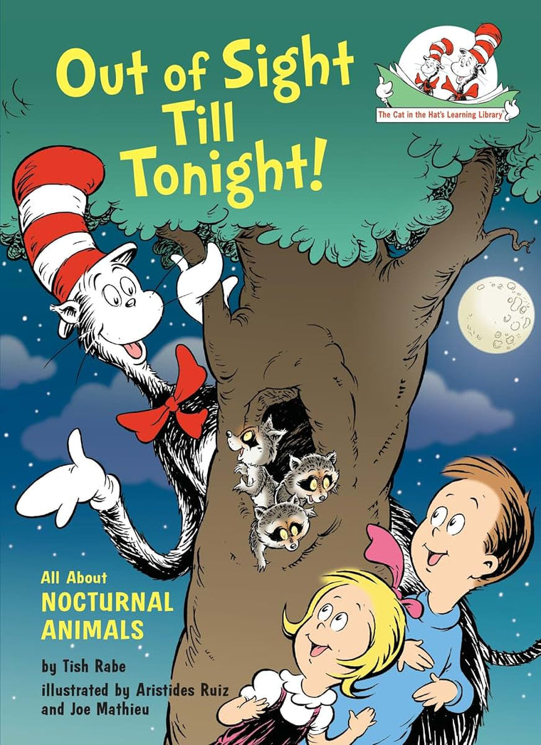 Out of Sight Till Tonight! All About Nocturnal Animals (The Cat in the Hat's Learning Library)