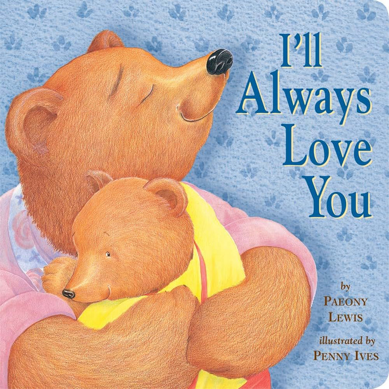 I'll Always Love You (Tiger Tales)
