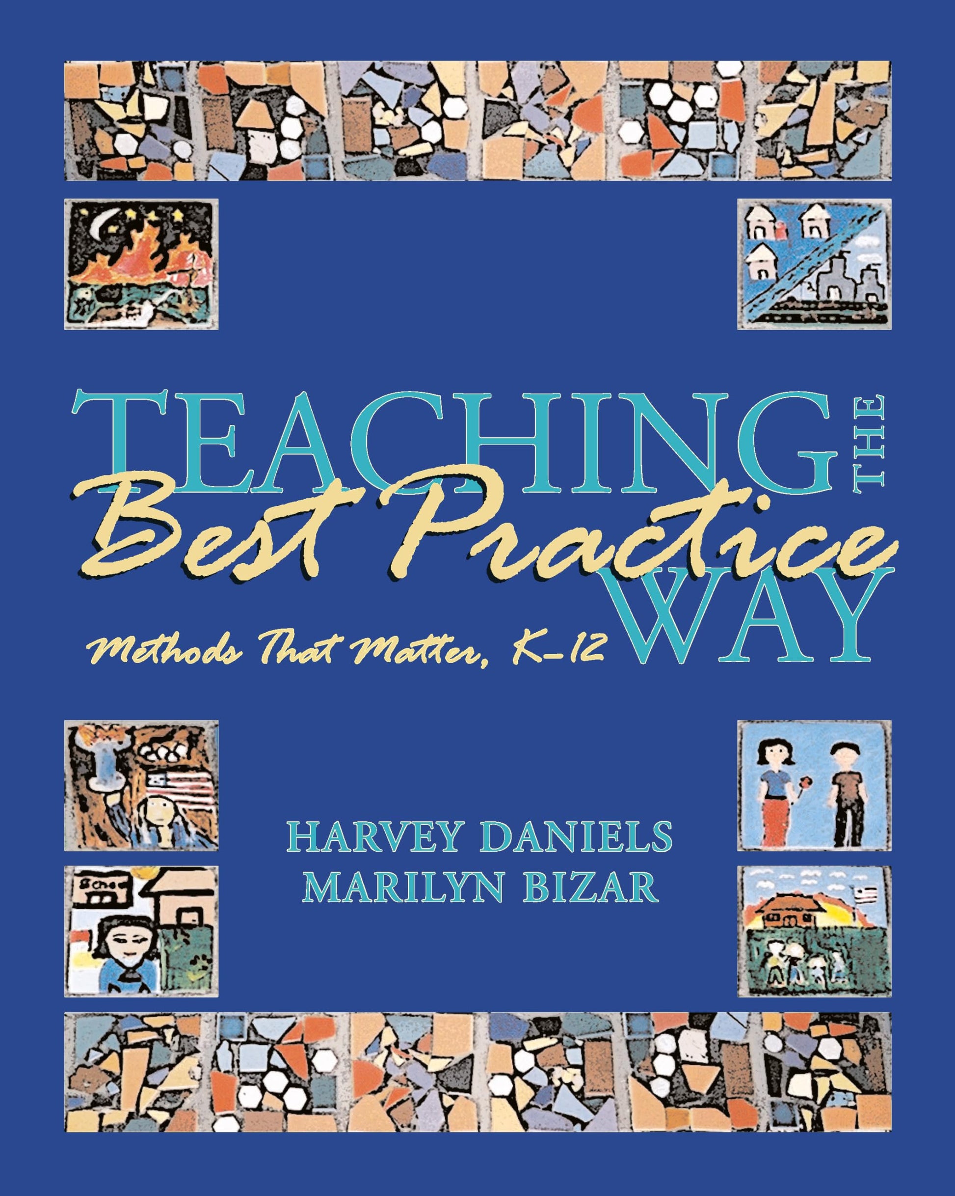 Teaching the Best Practice Way: Methods That Matter, K-12