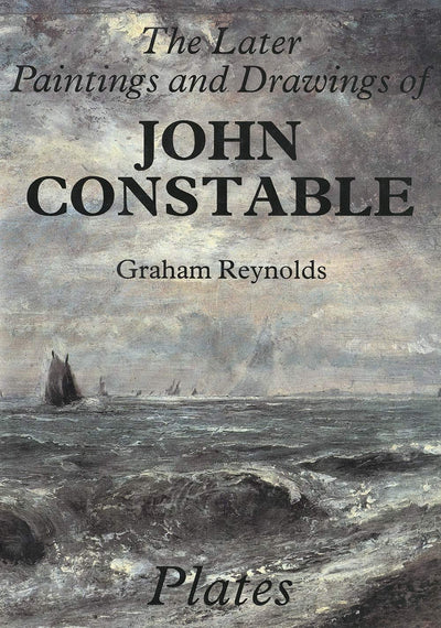 The Later Paintings and Drawings of John Constable (Paul Mellon Centre for Studies in British Art) (2 Volumes)