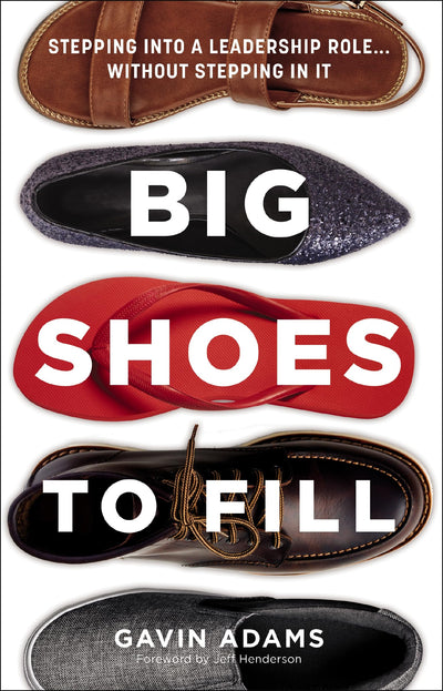Big Shoes to Fill: Stepping into a Leadership Role...Without Stepping in It