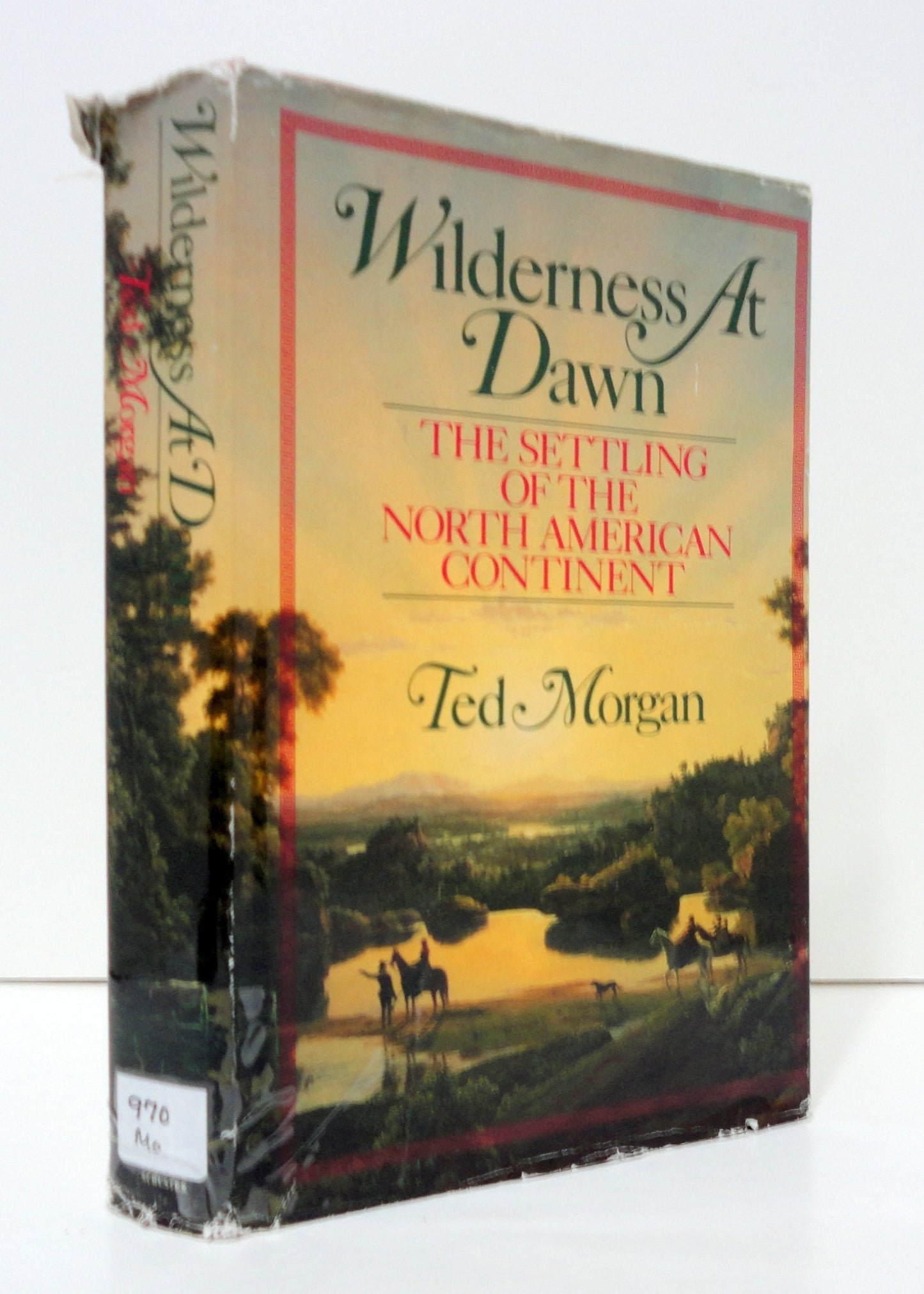 Wilderness At Dawn: The Settling of the North American Conti